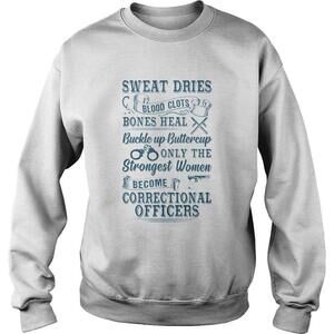 Sweat Dries Blood Clots Bones Heal Buckle Up Buttercup Strong Women Sweatshirt